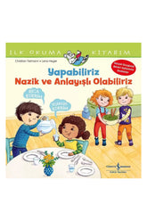 Türkiye İş Bankası Kültür Yayınları Yapabiliriz, Nazik ve Anlayışlı Olabiliriz İlk Okuma Kitabım
